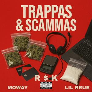 Trappas & Scammas (feat. Moway & LIL RRUE) (Explicit)