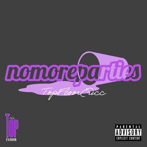 No More Parties (Explicit)