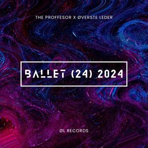 Ballet (24) 2024 (feat. Øverste Leder)