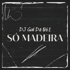 É Só Madeira (Explicit)