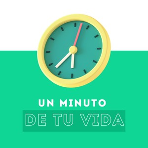 UN MINUTO DE TU VIDA
