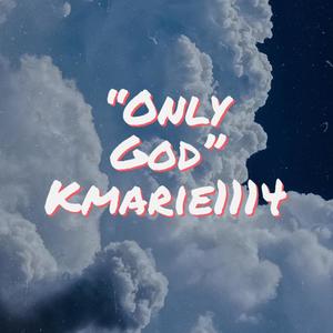 Only God