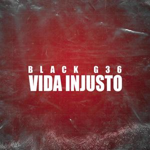 BLACK G36 (VIDA INJUSTO) [Explicit]