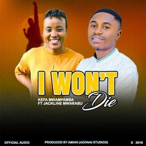 I won't die (feat. Jackline Mwarabu)