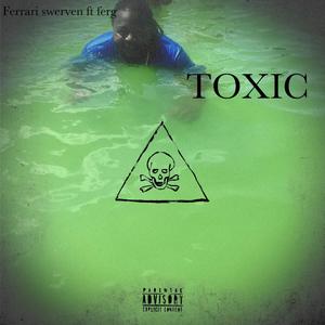 Toxic (feat. Iceberg ferg) [Explicit]