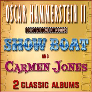 Oscar Hammerstein II - The Soundtrack Collection: Show Boat / Carmen Jones