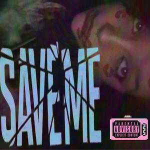 Save Me (Explicit)