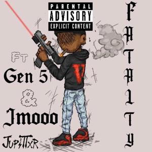 FATALITY (feat. Gen 5 & Jmooo) [Explicit]