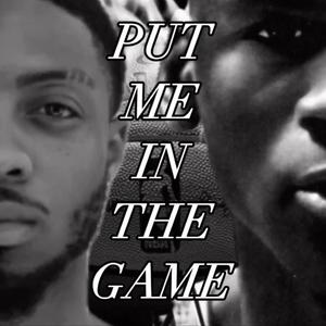 Put Me In The Game (Explicit)