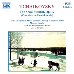 Tchaikovsky: Snow Maiden (The)