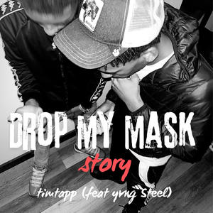 Drop my mask (feat. Yvng steele) (Explicit)