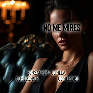 No me mires