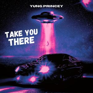 Take You There (feat. Fliptunesmusic) [Explicit]