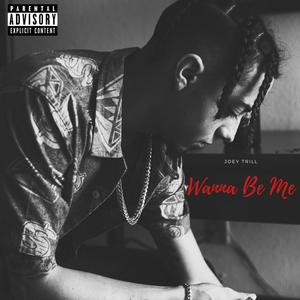 Wanna Be Me (Explicit)