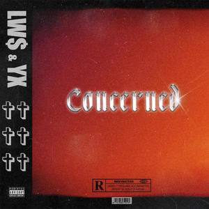 Concerned (feat. YoungXhino) [Explicit]