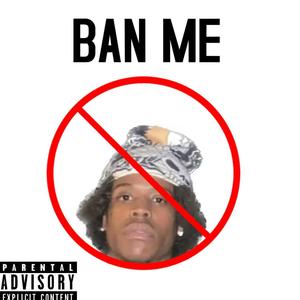 Ban Me (Explicit)