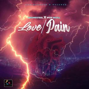 Love / pain (feat. Krome steel)