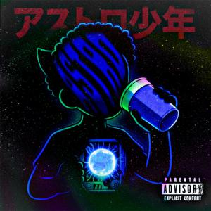 Astroboy (feat. Eric T) (Explicit)