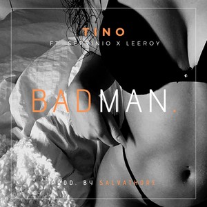 Badman(feat. Leeroy & Servinio) (Explicit)