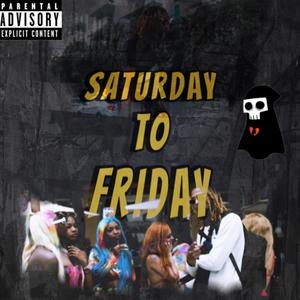Saturday To Friday (Explicit)