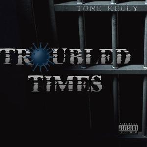 Troubled Times (Explicit)