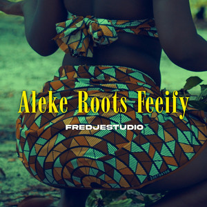 Aleke Roots Feeify