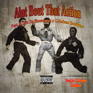 Aint Bout That Action (Explicit)