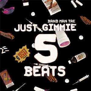 Just Gimme 5 Beats: The EP (Explicit)