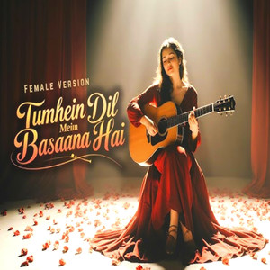 Tumhein Dil Mein Basaana Hai (Explicit)