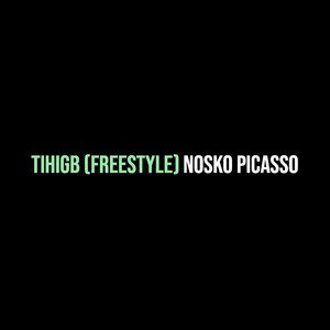 Tihigb (Freestyle) [Explicit]