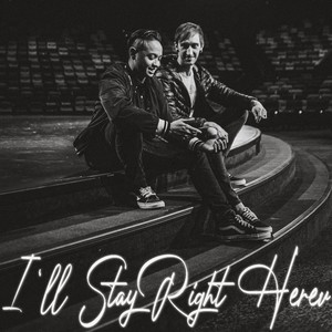 I'll Stay Right Here (feat. Bryce Salvatore)