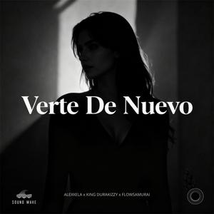 Verte De Nuevo (feat. ALEXXELA, King Durakizzy & FlowSamurai)
