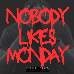 Nobody Likes Monday