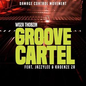 Groove Cartel (feat. Jazzylee & Kadenze ZA)