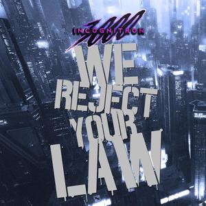 We Reject Your Law