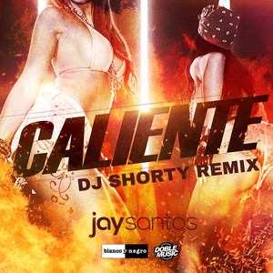 Caliente (DJ Shorty Remix)