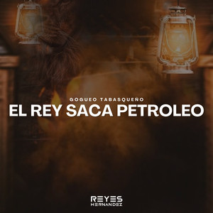 EL REY SACA PETROLEO