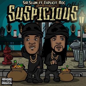 Suspicious (feat. Explicit Roc)