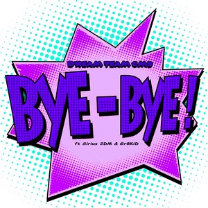 Bye Bye (Explicit)