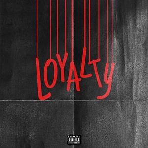Loyalty (Explicit)