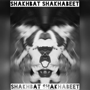 SHAKHBAT SHAKHABEET (Explicit)