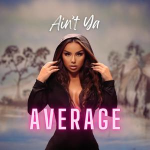 Ain't Ya Average EP (Explicit)