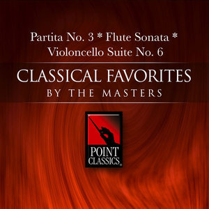 Partita No. 3 Flute Sonata Violoncello Suite No. 6