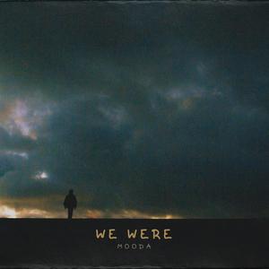 We Were
