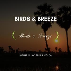 Birds & Breeze - Nature Music Series, Vol.38