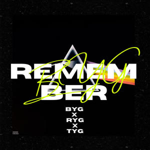 REMEMBER (feat. RYG & TYG) (Explicit)