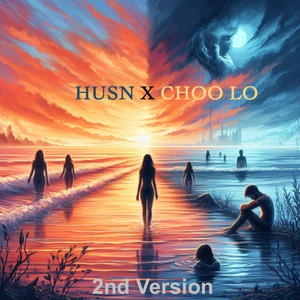 Husn x Choo Lo (2nd Version)