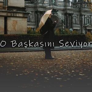 O Başkasını Seviyor