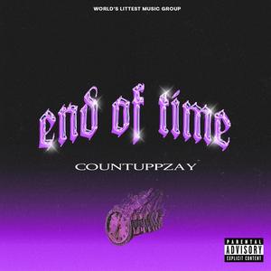 CountUppZay - End Of Time (Explicit)