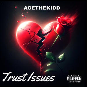 Trust Issues (Explicit)